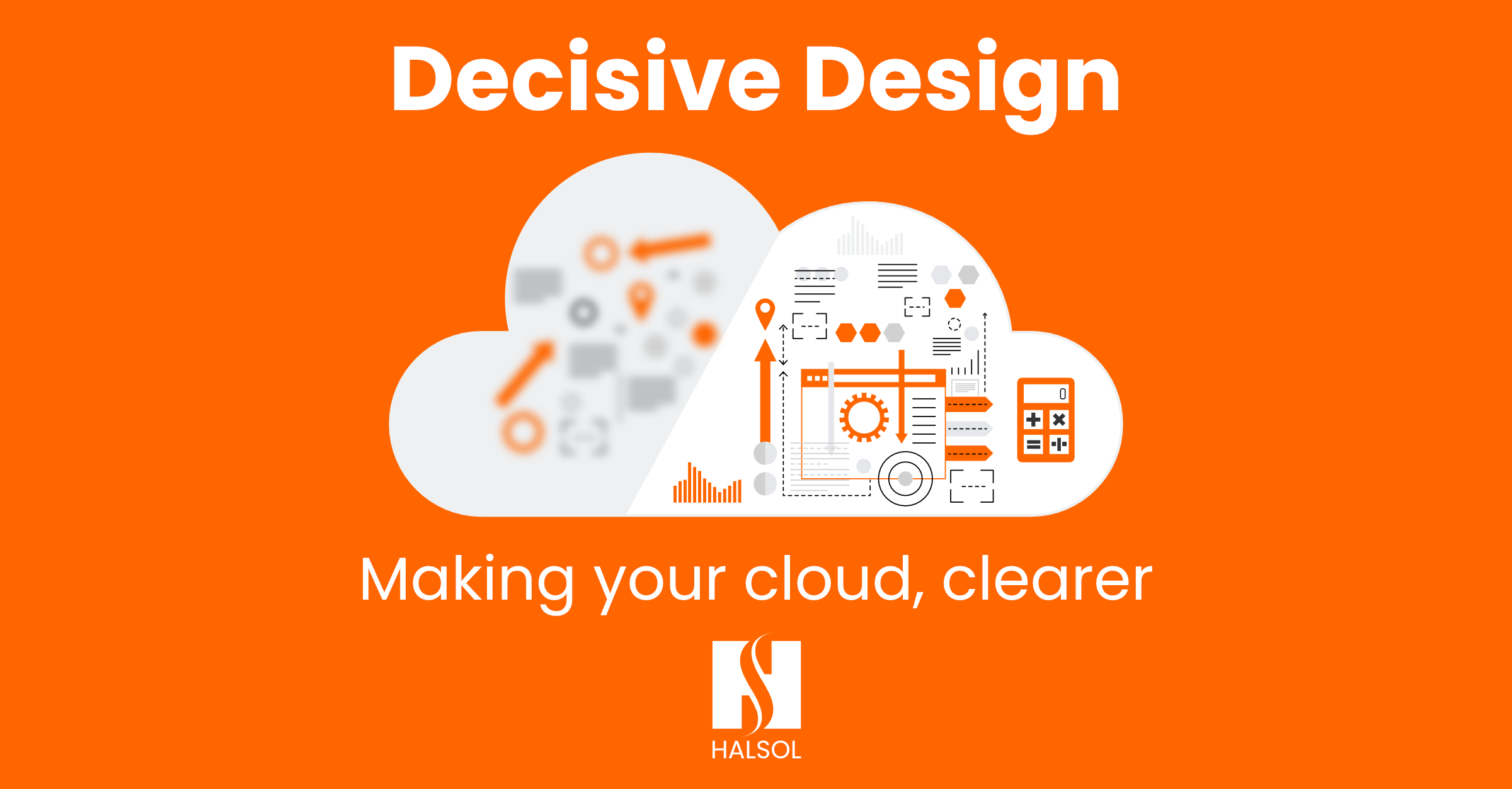 Decisive Design : Model Driven Solutions from Halsol